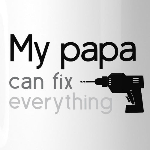 My Papa Can Fix Mug