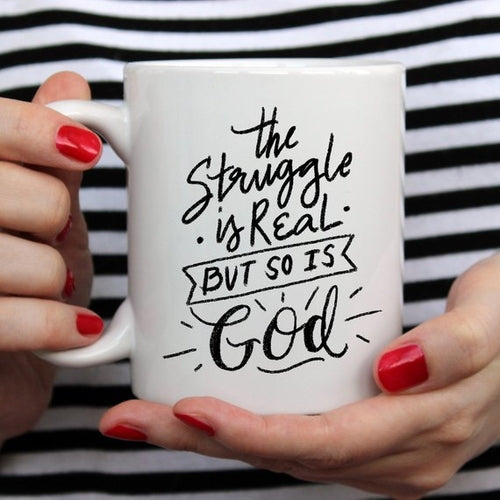The Struggle Is Real But So Is GOD Mug